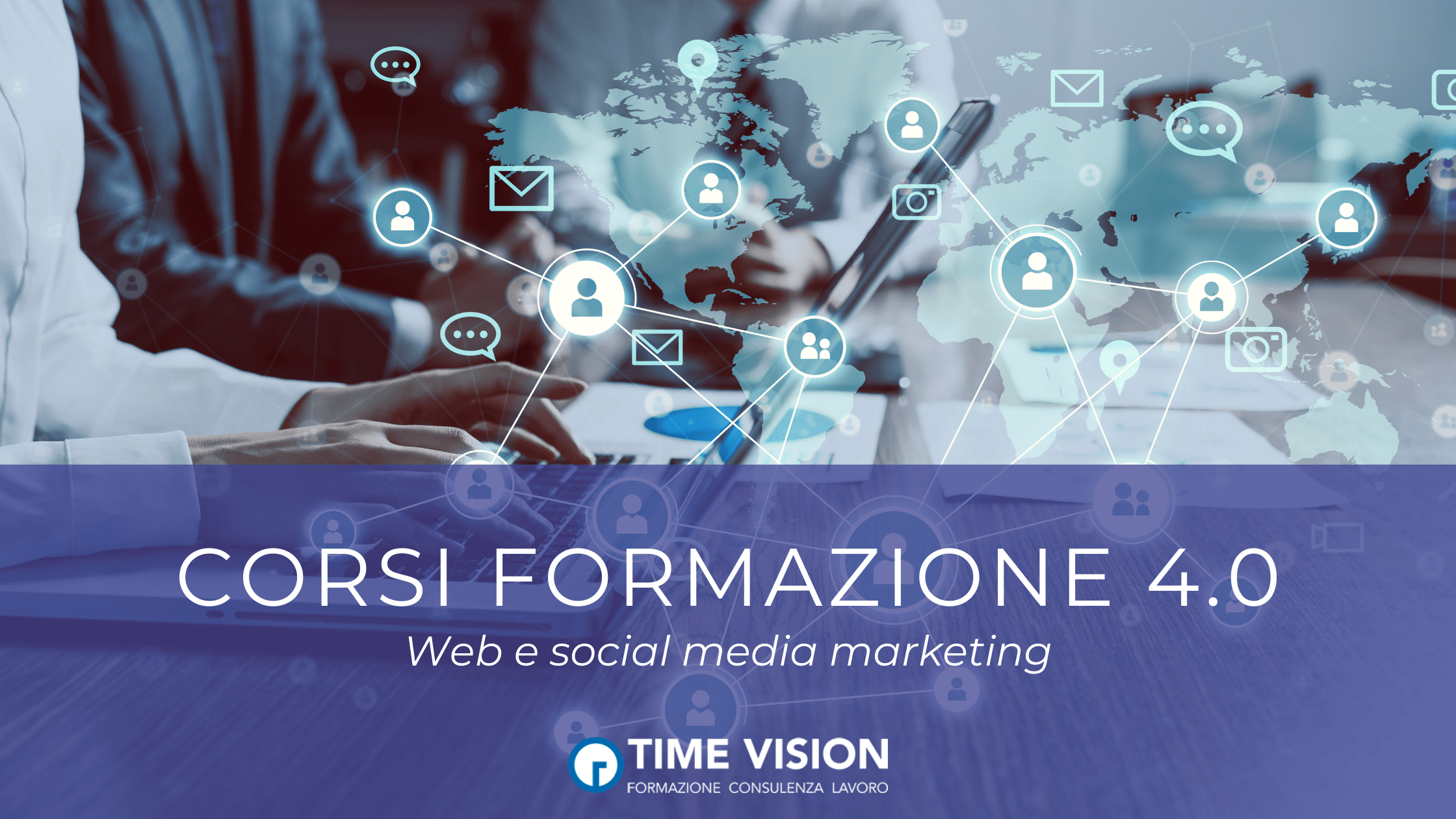 Corsi Formazione 4.0 sul Web e Social Media Marketing