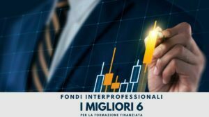 I 6 milgiori fondi Interprofessionali