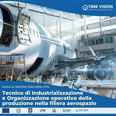 Corso IFTS Tecnico di Industrializzazione e Organizzazione operativa della produzione nella filiera aerospazio